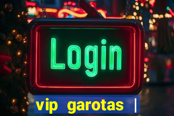 vip garotas | acompanhantes santa maria